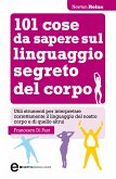 101 cose da sapere sul linguaggio segreto del corpo (eBook, ePUB)