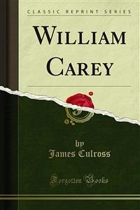 William Carey (eBook, PDF) - Culross, James