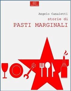 Storie di pasti marginali (eBook, ePUB) - Canaletti, Angelo