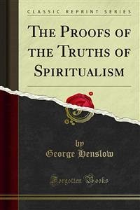 The Proofs of the Truths of Spiritualism (eBook, PDF)