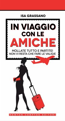 In viaggio con le amiche (eBook, ePUB) - Grassano, Isa