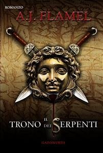 Il Trono dei Serpenti (eBook, ePUB) - A.J.Flamel