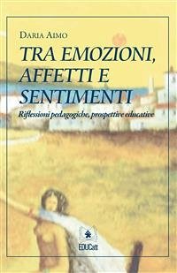 Tra emozioni, affetti e sentimenti (eBook, ePUB) - Aimo, Daria