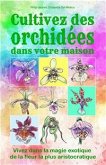 Cultivez des orchidées dans votre maison. (eBook, ePUB)