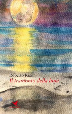 Il tramonto della luna (eBook, ePUB) - Rizzi, Roberto