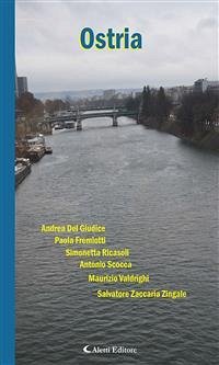 Ostria (eBook, ePUB) - Del Giudice, Andrea; Fremiotti, Paola; Ricasoli, Simonetta; Scocca, Antonio; Valdrighi, Maurizio; Zaccaria Zingale, Salvatore