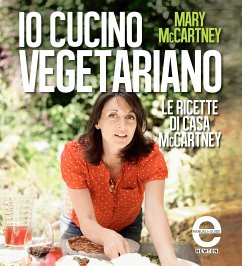 Io cucino vegetariano. Le ricette di casa McCartney (eBook, ePUB) - McCartney, Mary