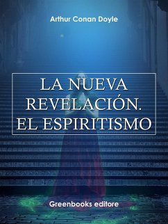 La nueva revelación. El espiritismo (eBook, ePUB) - Conand Doyle, Arthur