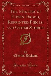 The Mystery of Edwin Drood, Reprinted Pieces, and Other Stories (eBook, PDF)
