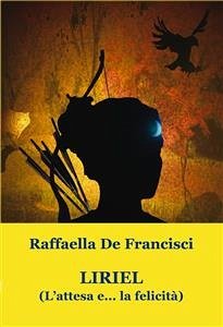 Liriel (L'attesa e... la felicità) (eBook, ePUB) - De Francisci, Raffaella