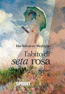 L'abito di seta rosa (eBook, ePUB) - Salvatore Medugno, Ida