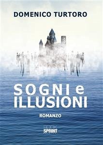 Sogni e illusioni (eBook, ePUB) - Turtoro, Domenico