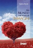 Un mondo che neanche immagini (eBook, ePUB)