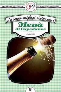 Le cento migliori ricette per i Menu di Capodanno (eBook, ePUB) - Valli, Emilia