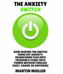 The Anxiety Switch (eBook, PDF) - Moller, Martin