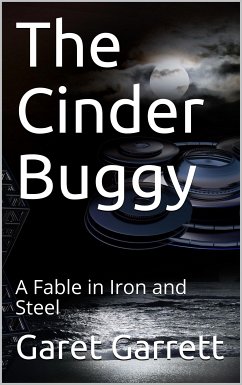 The Cinder Buggy / A Fable in Iron and Steel (eBook, PDF) - Garrett, Garet