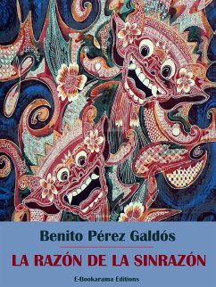 La razón de la sinrazón (eBook, ePUB) - Pérez Galdós, Benito