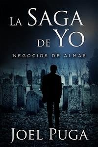 La Saga de Yo - Negocios de Almas (eBook, ePUB) - Puga, Joel