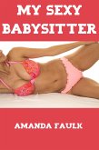 My Sexy Babysitter: Taboo Barely Legal Incest Erotica (eBook, ePUB)