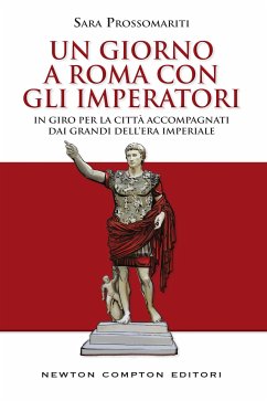 Un giorno a Roma con gli imperatori (eBook, ePUB) - Prossomariti, Sara