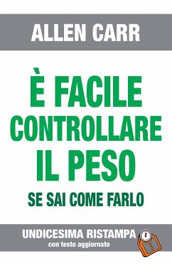 È FACILE CONTROLLARE IL PESO- Edizione n° 11 (eBook, ePUB) - Carr, Allen