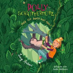 Hier ist doch was faul! / Polly Schlottermotz Bd.5 (MP3-Download) - Astner, Lucy