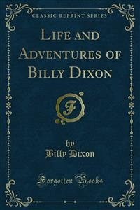 Life and Adventures of Billy Dixon (eBook, PDF)