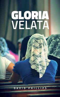 Gloria Velata (eBook, ePUB) - Phillips, David