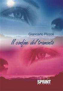 Il confine del tramonto (eBook, ePUB) - Piccoli, Giancarlo