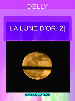 La lune d'or 2 (eBook, ePUB) - Delly