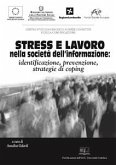 Stress e Lavoro nella società dell’informazione: identificazione, prevenzione, strategie di coping (eBook, PDF)