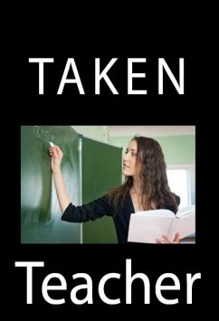 Taken Teacher: Taboo Rape Erotica (eBook, ePUB) - Mabuse, Jezebell