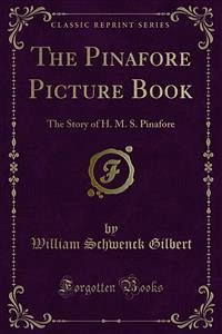 The Pinafore Picture Book (eBook, PDF) - Schwenck Gilbert, William