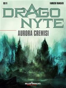 Dragonyte - Aurora Cremisi (eBook, ePUB) - Francato, Fabrizio