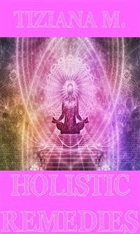 Holistic Remedies (eBook, ePUB) - M., Tiziana