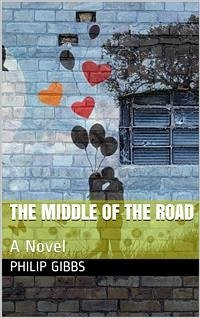 The Middle of the Road / A Novel (eBook, PDF) - Gibbs, Philip
