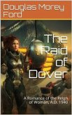 The Raid of Dover / A Romance of the Reign of Woman, A.D. 1940 (eBook, PDF)