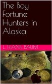 The Boy Fortune Hunters in Alaska (eBook, PDF)