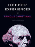 DEEPER EXPERIENCES OF FAMOUS CHRISTIANS (eBook, ePUB)