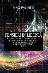 Pensieri in libertà (eBook, ePUB) - Palmieri, Rino
