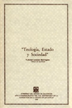 Teología, Estado y Sociedad (eBook, PDF) - Javier Lozano Barragán, Cardenal