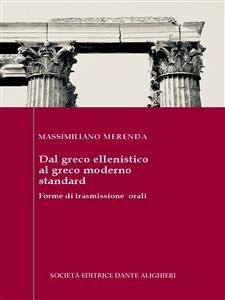 Dal greco ellenistico al greco moderno standard: forme di trasmissione orali (eBook, PDF) - Merenda, M.