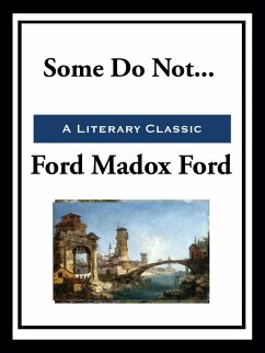 Some Do Not... (eBook, ePUB) - Ford, Ford Madox