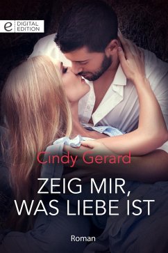 Zeig mir, was Liebe ist (eBook, ePUB) - Gerard, Cindy