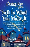 Chicken Soup for the Soul: Life Is What You Make It (eBook, ePUB)