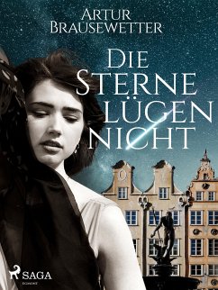 Die Sterne lügen nicht (eBook, ePUB) - Brausewetter, Artur