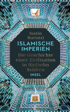 Islamische Imperien (eBook, ePUB) - Marozzi, Justin