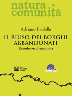 Il riuso dei borghi abbandonati. Esperienze di comunità (eBook, ePUB) - Paolella, Adriano