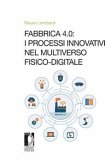 Fabbrica 4.0: i processi innovativi nel Multiverso fisico-digitale (eBook, ePUB)