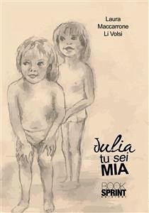 Julia tu sei mia (eBook, ePUB) - Maccarrone, Laura